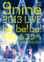 9nine 2013 LIVE 「be！be！be！- キミトムコウヘ -」DVD通常盤ジャケ写