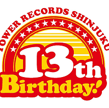 タワーレコード新宿店 13th Birthday