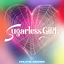 『Sugarless GiRL』